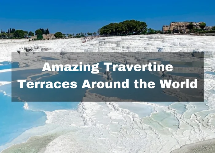 You are currently viewing 10 Amazing Travertine Terraces Around the World