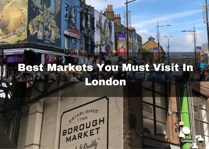 Best Markets You Must Visit In London