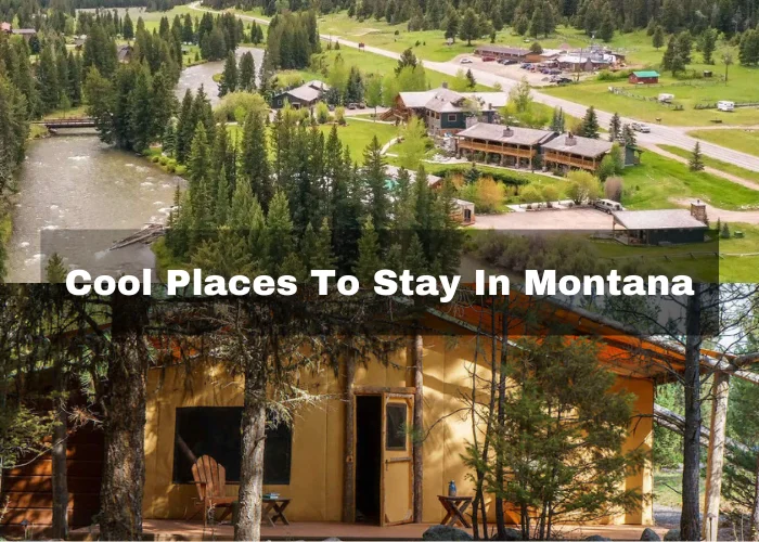 Cool Places To Stay In Montana