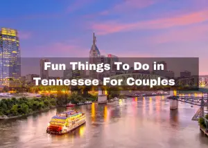 Read more about the article 12 Fun Things To Do in Tennessee For Couples