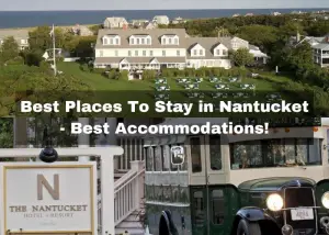 Read more about the article 10 Best Places To Stay in Nantucket – Best Accommodations!