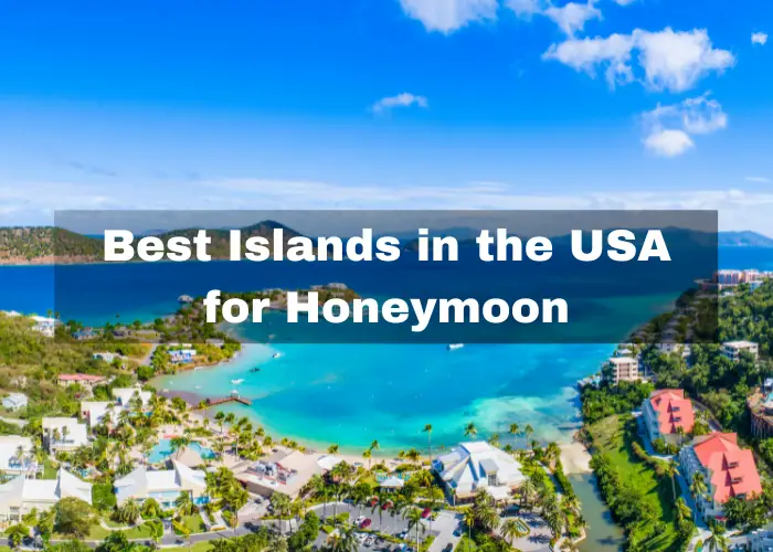You are currently viewing 13 Best Islands in the USA for Honeymoon