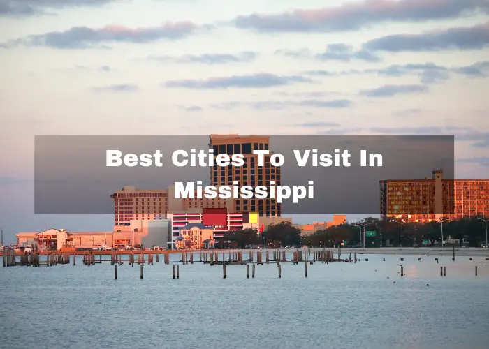 Cities To Visit In Mississippi