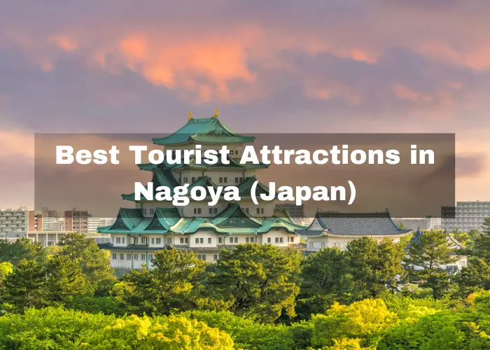 Best Tourist Attractions in Nagoya