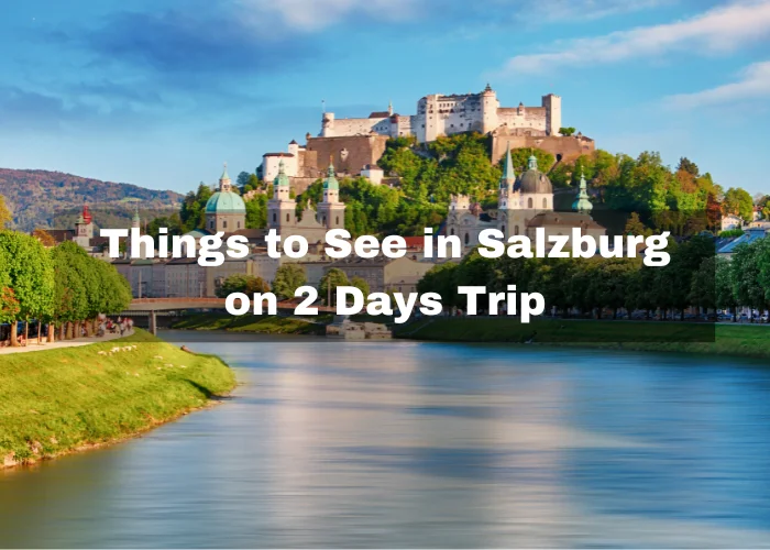 Read more about the article Things to See in Salzburg on 2 Days Trip