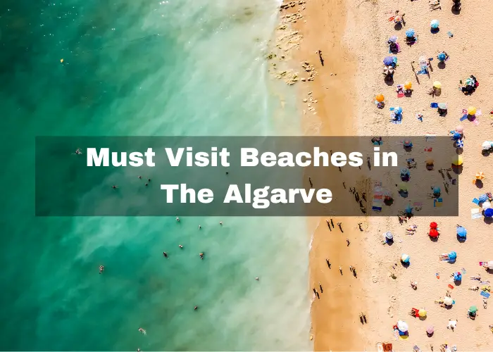 You are currently viewing 7 Must Visit Beaches in The Algarve