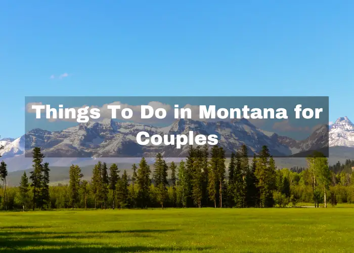 Things To Do in Montana for Couples